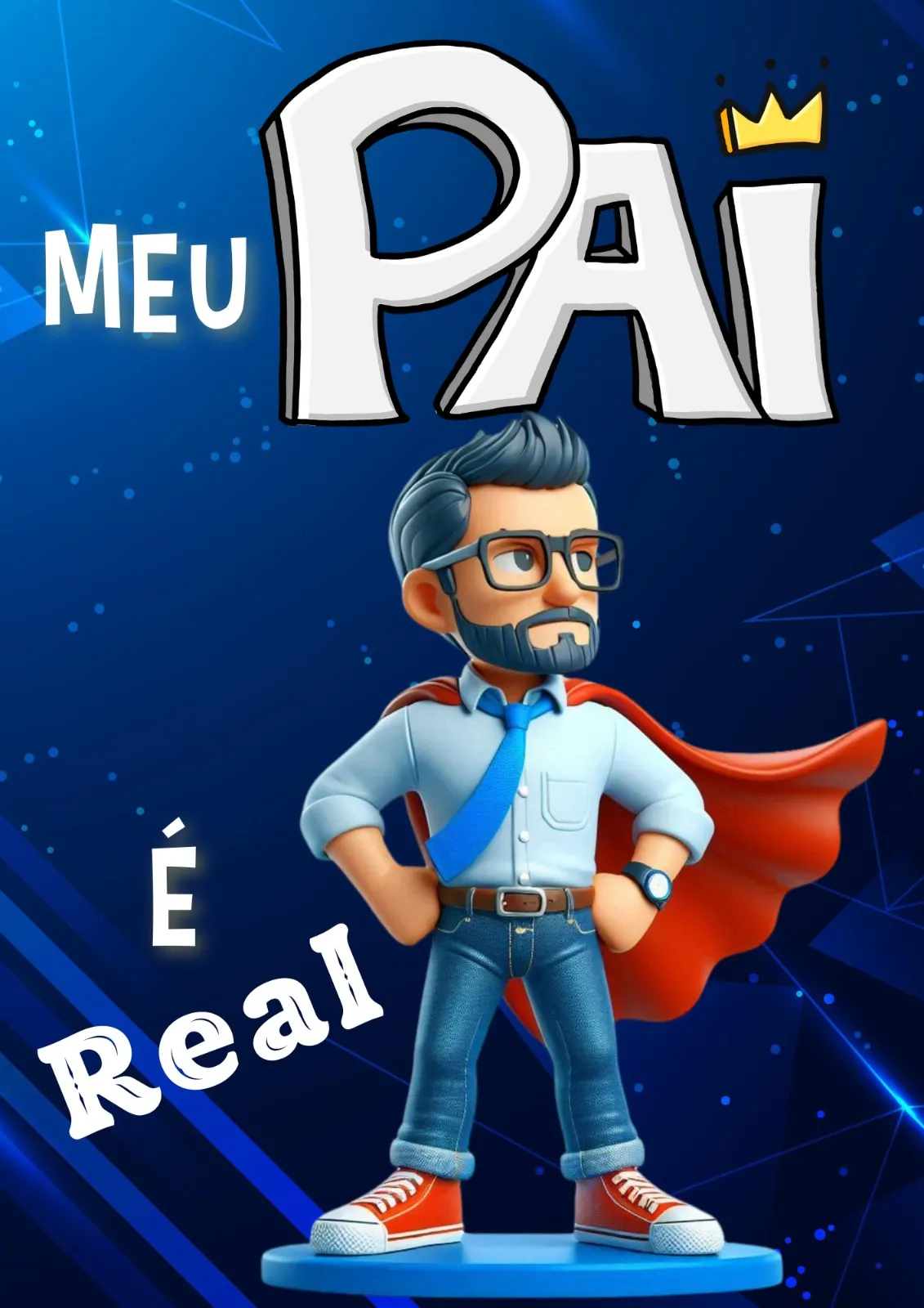 Dia dos pais- meu pai é real